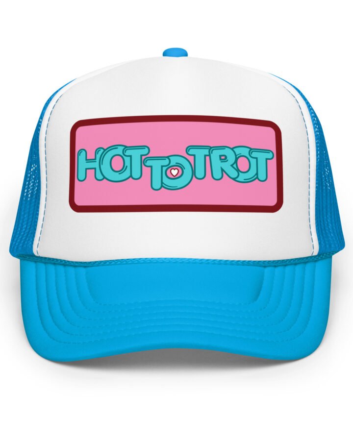 Hot to Trot Trucker Hat